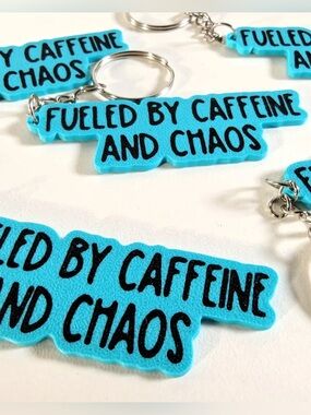3D Printed Fueled By Caffeine And Chaos Keychain